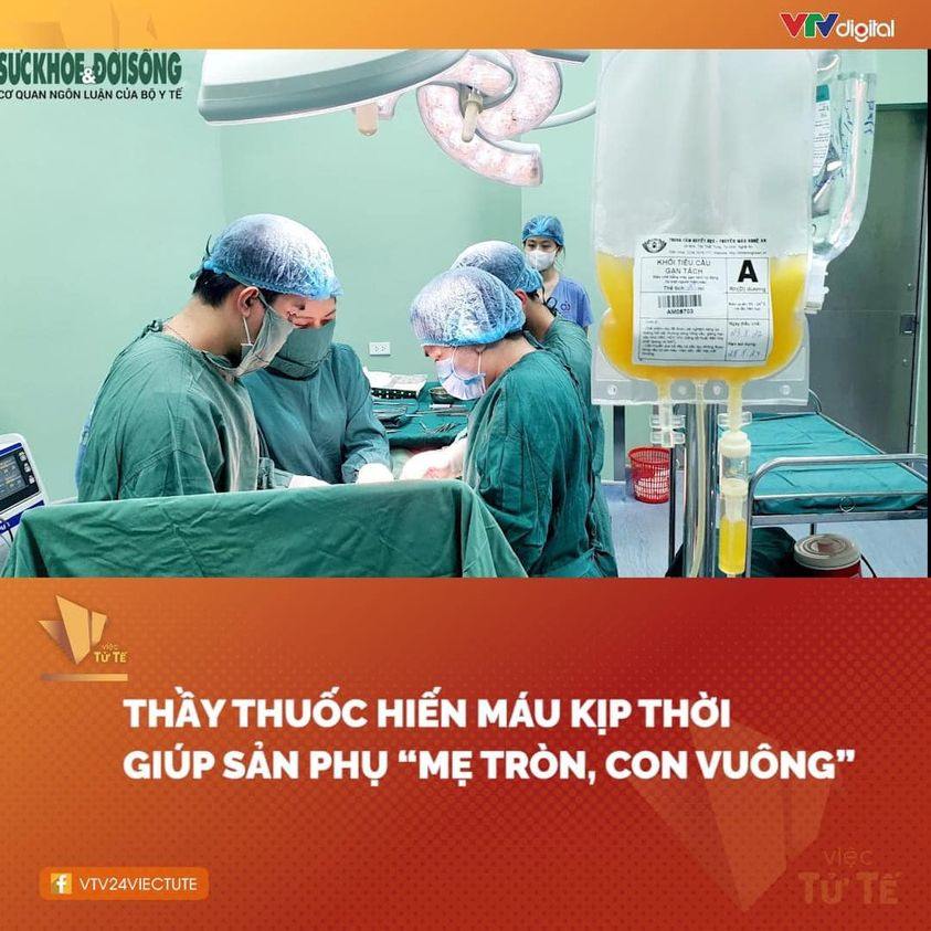 THẦY THUỐC HIẾN MÁU GIÚP SẢN PHỤ "MẸ TRÒN, CON VUÔNG"